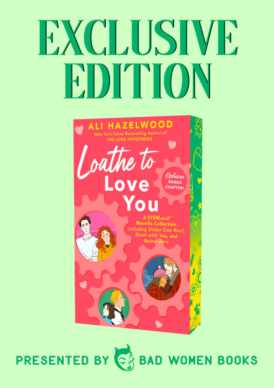 Exclusive Edition: Loathe to Love You