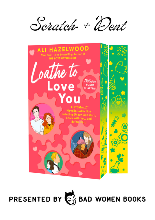 Scratch + Dent: Loathe to Love You